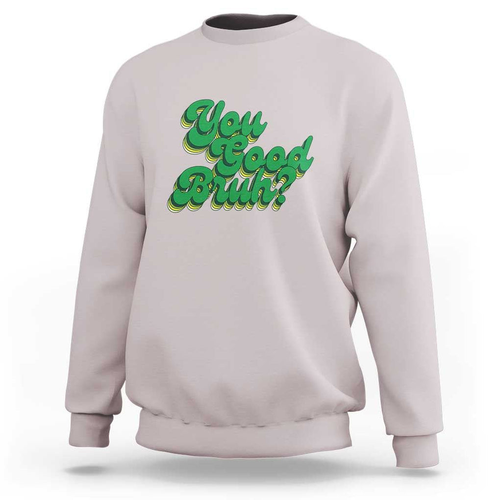 Mental Health Awareness Sweatshirt Retro Groovy You Good Bruh TS11 Ice Gray Print Your Wear