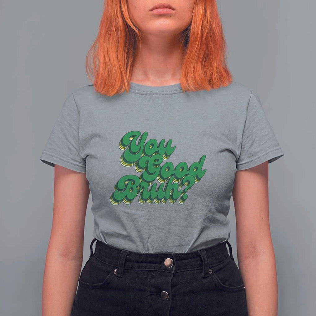 Mental Health Awareness T Shirt For Women Retro Groovy You Good Bruh TS11 Sport Gray Print Your Wear