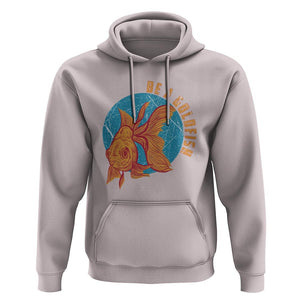 Goldfish Lover Hoodie Be A Goldfish TS11 Ice Gray Print Your Wear