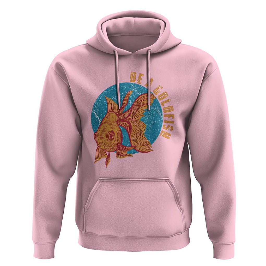 Goldfish Lover Hoodie Be A Goldfish TS11 Light Pink Print Your Wear