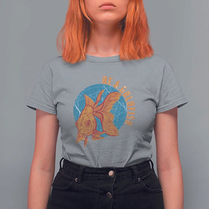 Goldfish Lover T Shirt For Women Be A Goldfish TS11 Sport Gray Print Your Wear