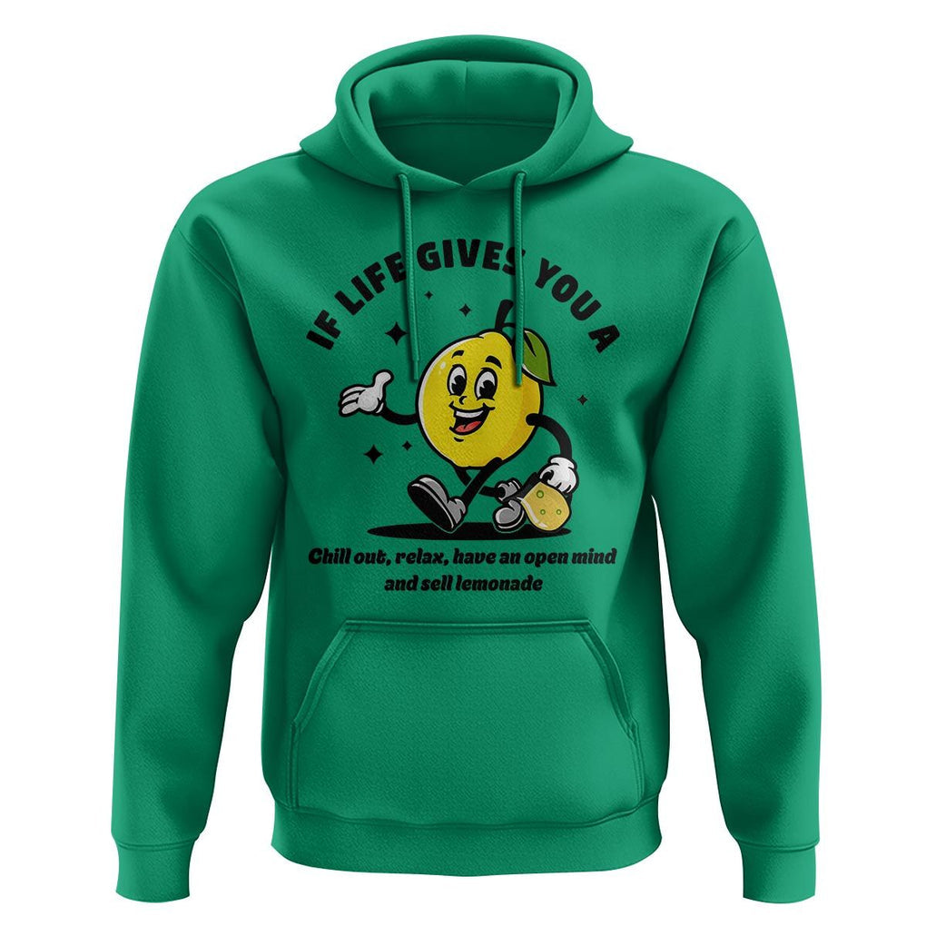 Lemonade Stand Boss Hoodie If Life Gives You A Lemon Chill Out Relax Have An Open Mind And Sell Lemonade TS11 Irish Green Print Your Wear