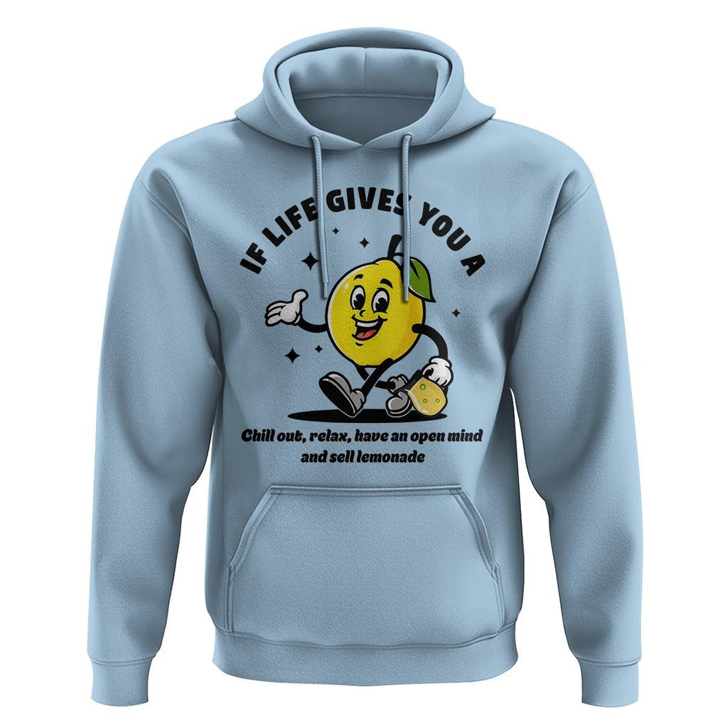 Lemonade Stand Boss Hoodie If Life Gives You A Lemon Chill Out Relax Have An Open Mind And Sell Lemonade TS11 Light Blue Print Your Wear