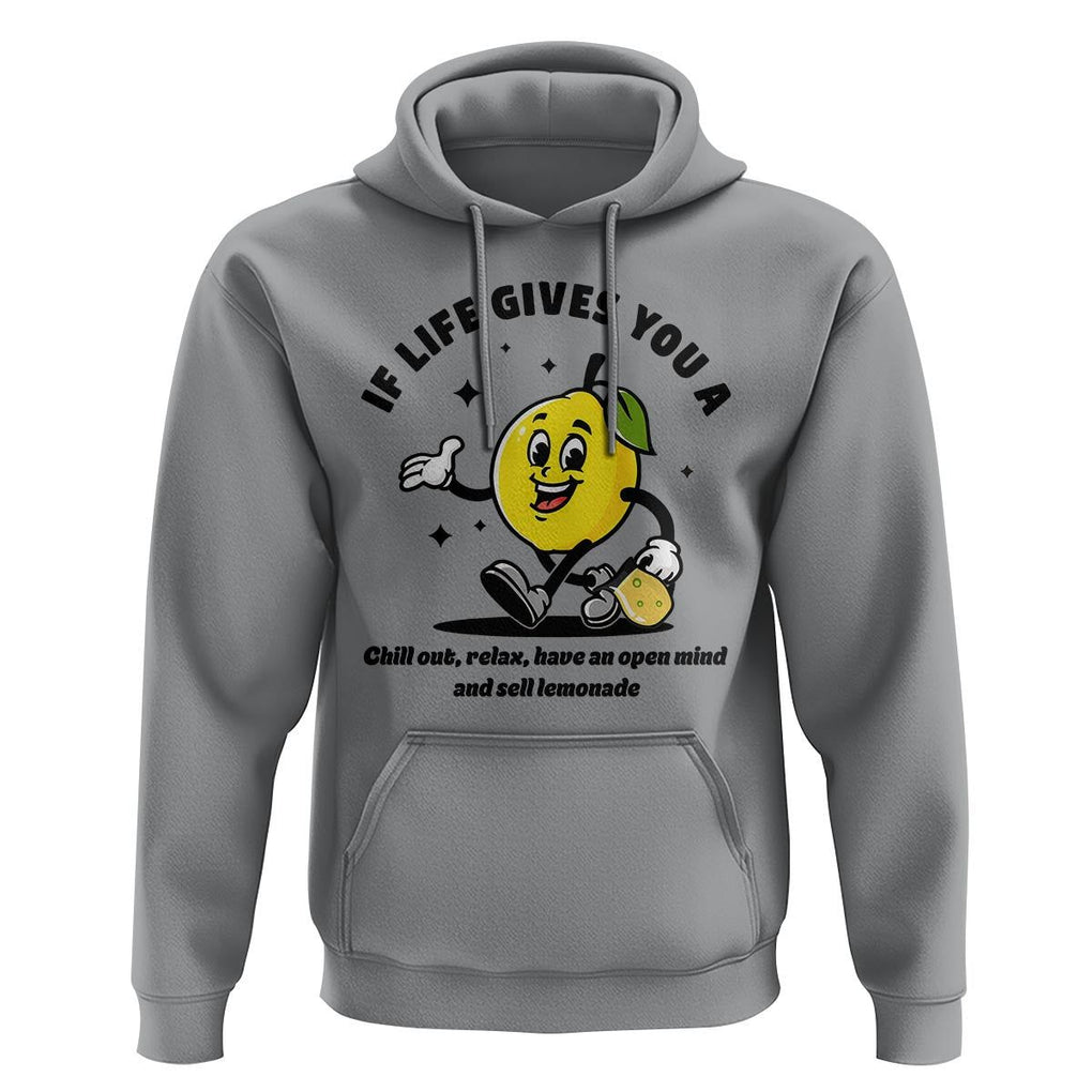 Lemonade Stand Boss Hoodie If Life Gives You A Lemon Chill Out Relax Have An Open Mind And Sell Lemonade TS11 Sport Gray Print Your Wear