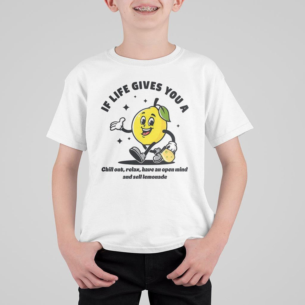Lemonade Stand Boss T Shirt For Kid If Life Gives You A Lemon Chill Out Relax Have An Open Mind And Sell Lemonade TS11 White Print Your Wear