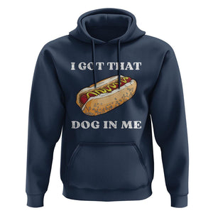 Funny Hot Dogs Hoodie I Got That Dog In Me TS11 Navy Print Your Wear