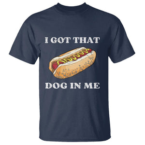 Funny Hot Dogs T Shirt I Got That Dog In Me TS11 Navy Print Your Wear
