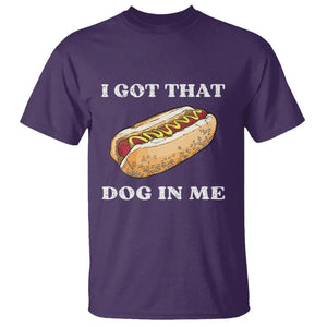 Funny Hot Dogs T Shirt I Got That Dog In Me TS11 Purple Print Your Wear