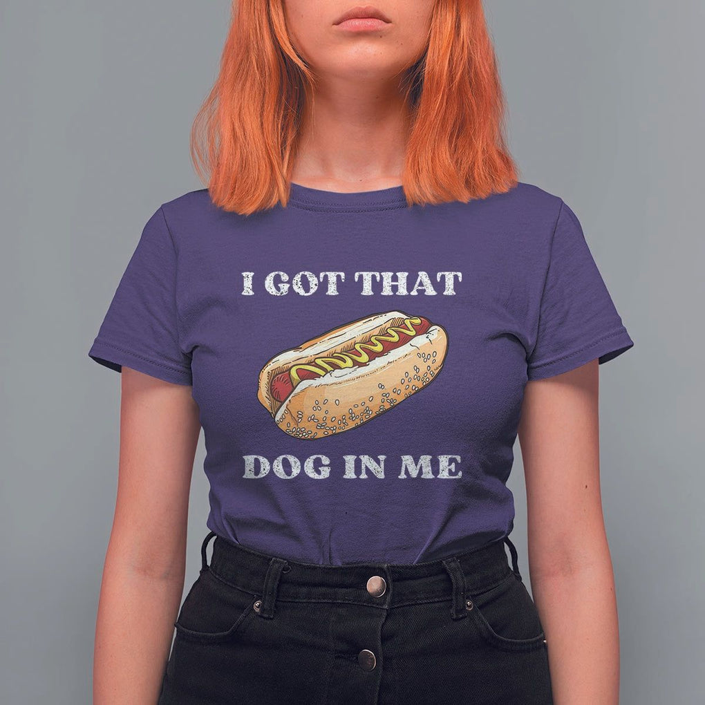 Funny Hot Dogs T Shirt For Women I Got That Dog In Me TS11 Purple Print Your Wear