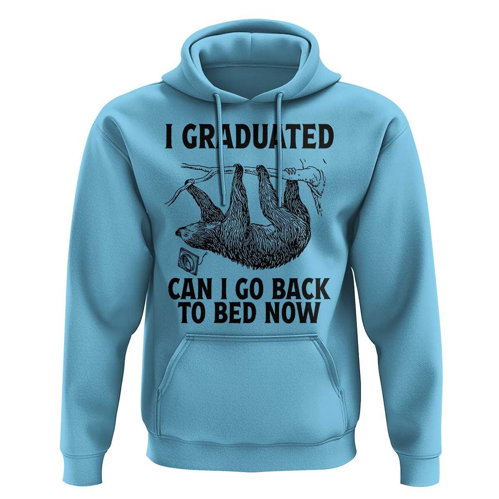 Graduation Hoodie I Graduated Can I Go Back To Bed Now Cute Sloth TS11 Sky Print Your Wear