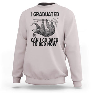 Graduation Sweatshirt I Graduated Can I Go Back To Bed Now Cute Sloth TS11 Ice Gray Print Your Wear