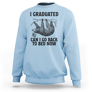 Graduation Sweatshirt I Graduated Can I Go Back To Bed Now Cute Sloth TS11 Light Blue Print Your Wear