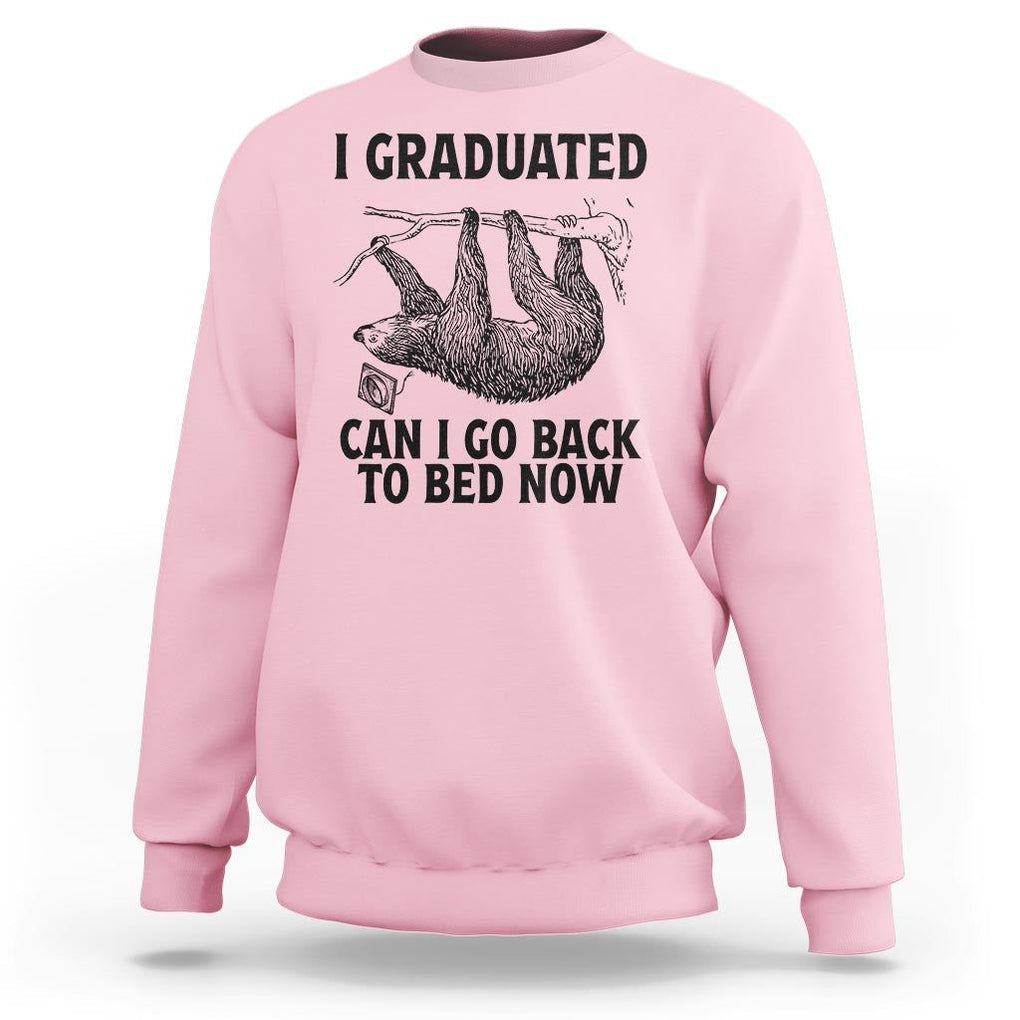 Graduation Sweatshirt I Graduated Can I Go Back To Bed Now Cute Sloth TS11 Light Pink Print Your Wear