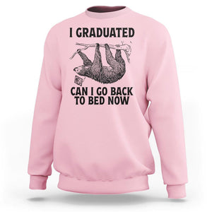 Graduation Sweatshirt I Graduated Can I Go Back To Bed Now Cute Sloth TS11 Light Pink Print Your Wear