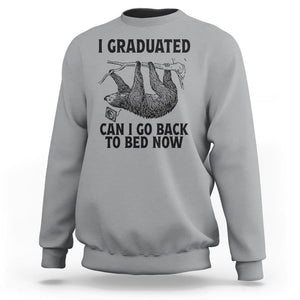 Graduation Sweatshirt I Graduated Can I Go Back To Bed Now Cute Sloth TS11 Sport Gray Print Your Wear