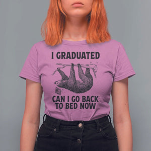 Graduation T Shirt For Women I Graduated Can I Go Back To Bed Now Cute Sloth TS11 Azalea Print Your Wear