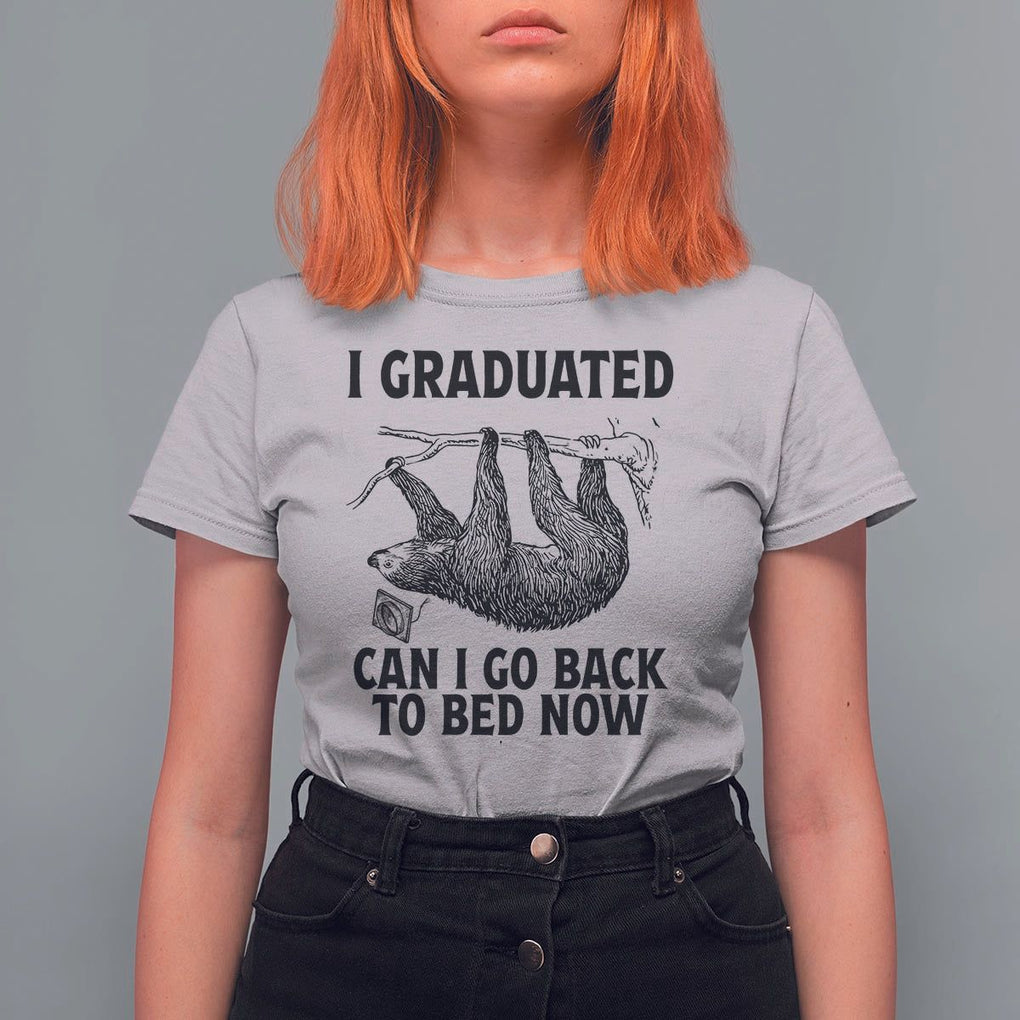 Graduation T Shirt For Women I Graduated Can I Go Back To Bed Now Cute Sloth TS11 Ice Gray Print Your Wear