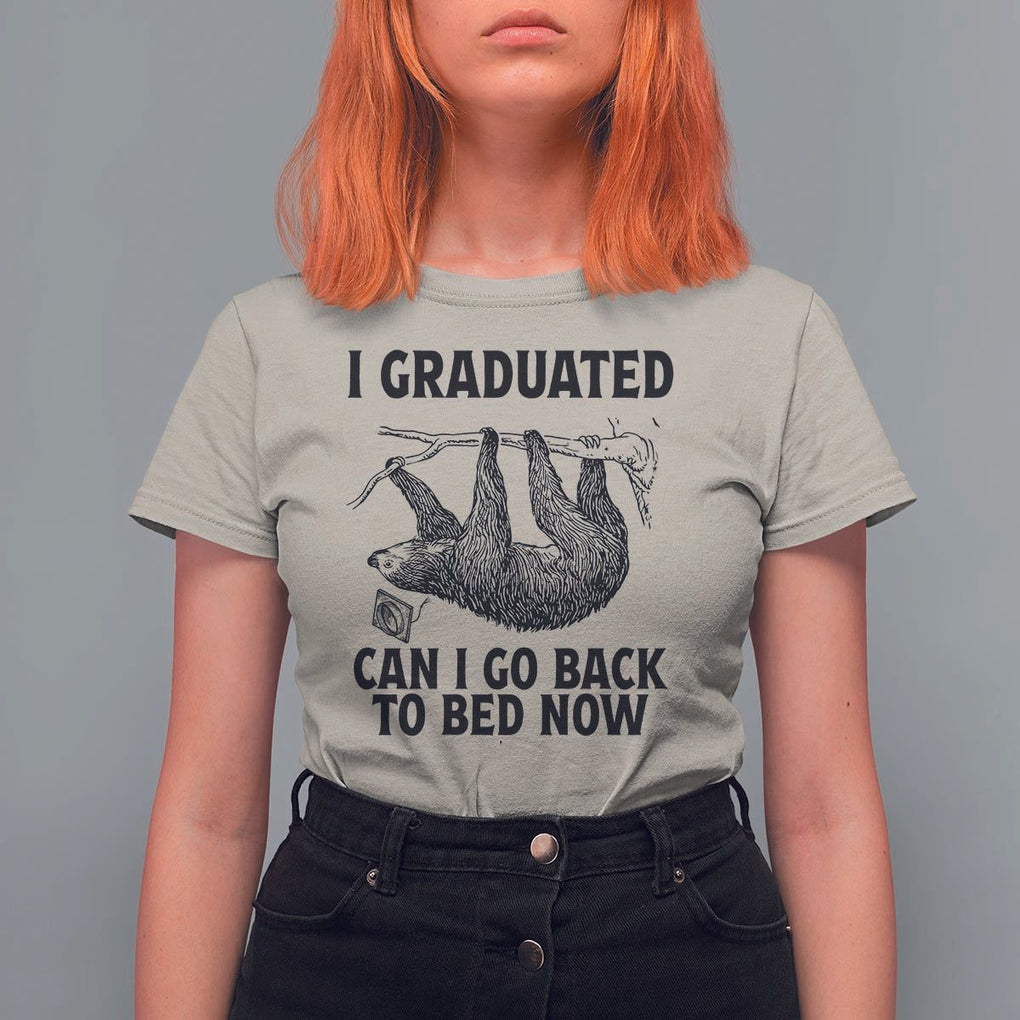 Graduation T Shirt For Women I Graduated Can I Go Back To Bed Now Cute Sloth TS11 Sand Print Your Wear