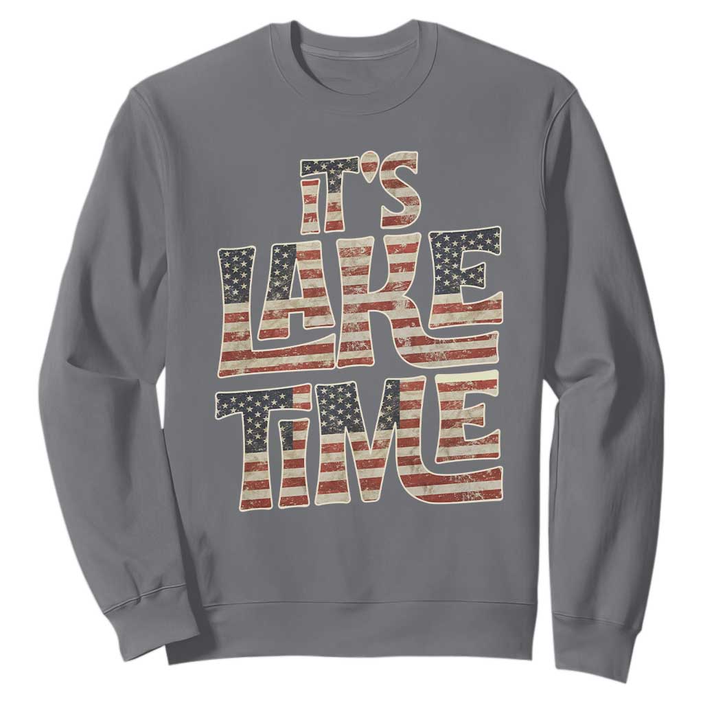 Funny It's Lake Time Sweatshirt Patriotic Boater American Flag USA 4th of July TS11 Charcoal Print Your Wear