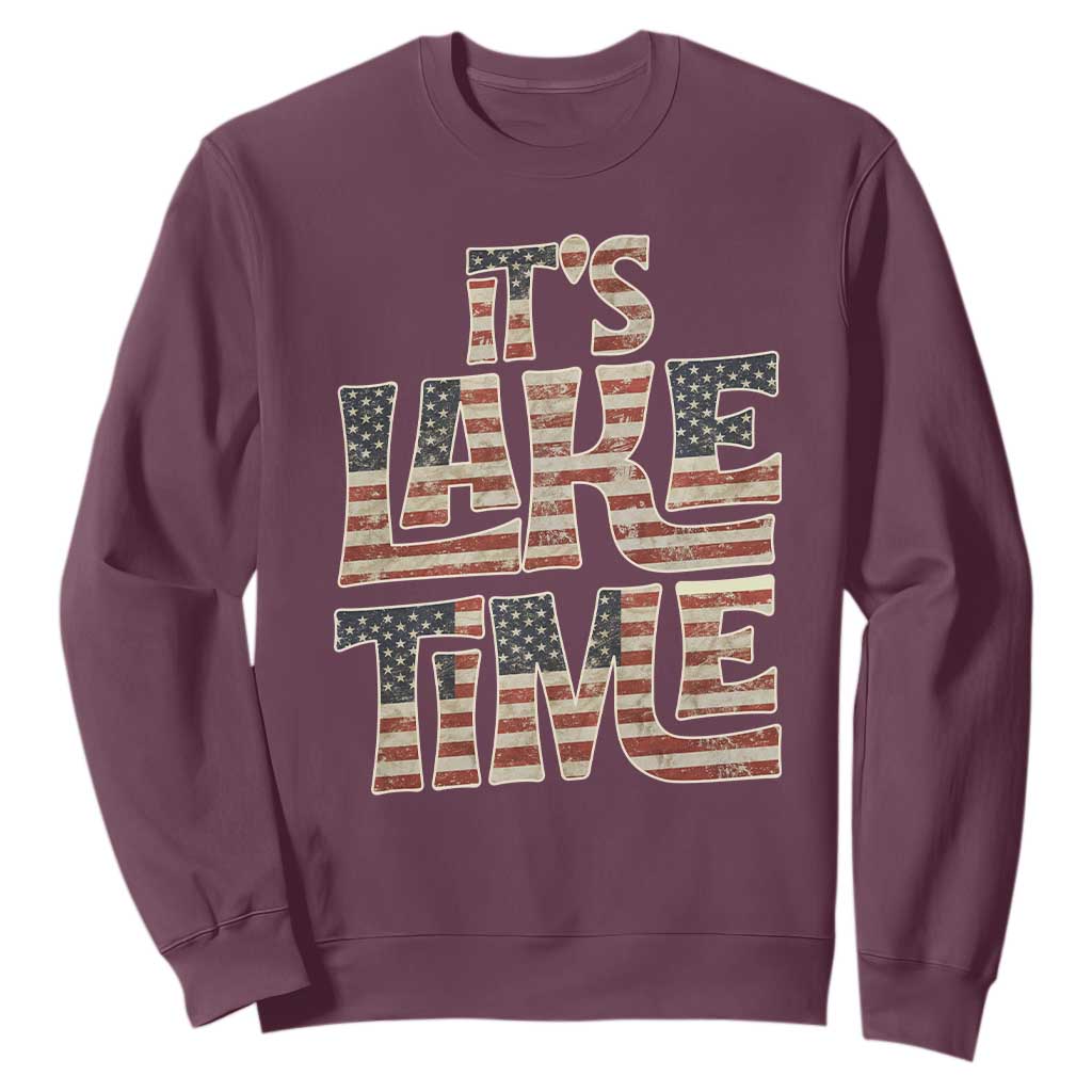 Funny It's Lake Time Sweatshirt Patriotic Boater American Flag USA 4th of July TS11 Maroon Print Your Wear