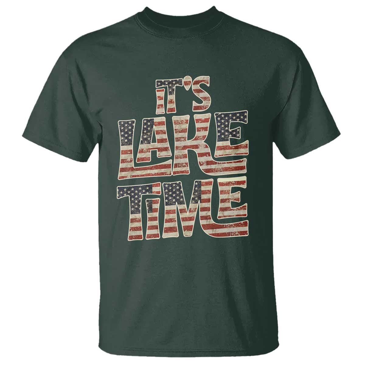 Funny It's Lake Time T Shirt Patriotic Boater American Flag USA 4th of July TS11 Dark Forest Green Print Your Wear