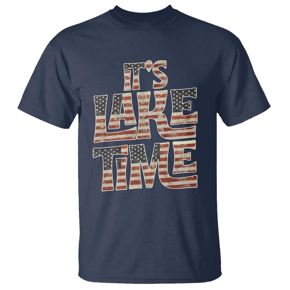 Funny It's Lake Time T Shirt Patriotic Boater American Flag USA 4th of July TS11 Navy Print Your Wear