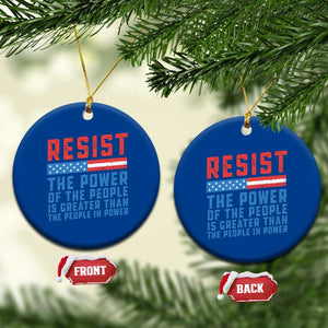 Funny Resist The Power Of The People Is Greater Than The People In Power Ceramic Ornament TS11 1pc Blue Print Your Wear