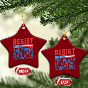 Funny Resist The Power Of The People Is Greater Than The People In Power Ceramic Ornament TS11 Print Your Wear