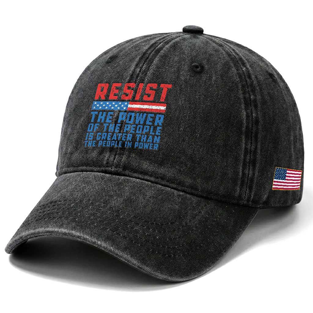 Funny Resist The Power Of The People Is Greater Than The People In Power Washed Cotton Baseball Cap TS11 Print Your Wear