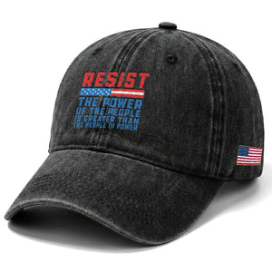 Funny Resist The Power Of The People Is Greater Than The People In Power Washed Cotton Baseball Cap TS11 Print Your Wear