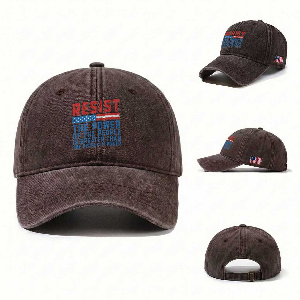 Funny Resist The Power Of The People Is Greater Than The People In Power Washed Cotton Baseball Cap TS11 Washed Cap Universal Fit Dark Brown Print Your Wear