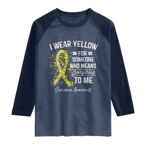 Sarcoma Awareness Raglan Shirt I Wear Yellow For Someone Who Means Everything To Me TS11 Heather Denim Navy Print Your Wear