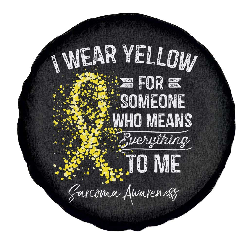 Sarcoma Awareness Spare Tire Cover I Wear Yellow For Someone Who Means Everything To Me TS11 Print Your Wear