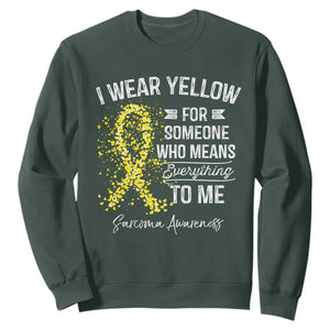 Sarcoma Awareness Sweatshirt I Wear Yellow For Someone Who Means Everything To Me TS11 Dark Forest Green Print Your Wear