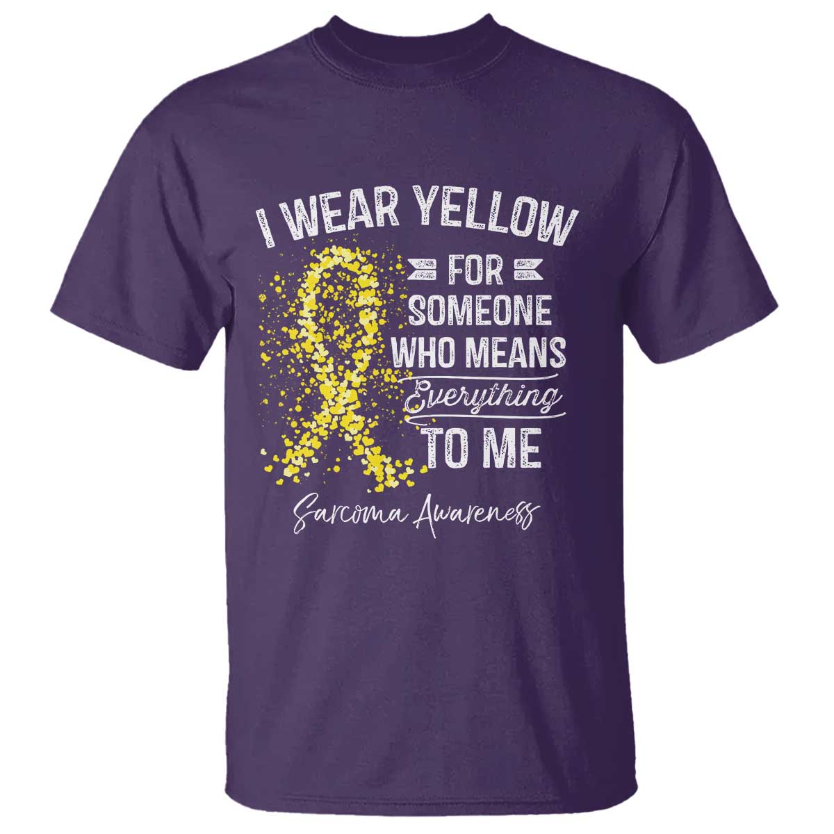 Sarcoma Awareness T Shirt I Wear Yellow For Someone Who Means Everything To Me TS11 Purple Print Your Wear