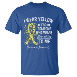 Sarcoma Awareness T Shirt I Wear Yellow For Someone Who Means Everything To Me TS11 Royal Blue Print Your Wear