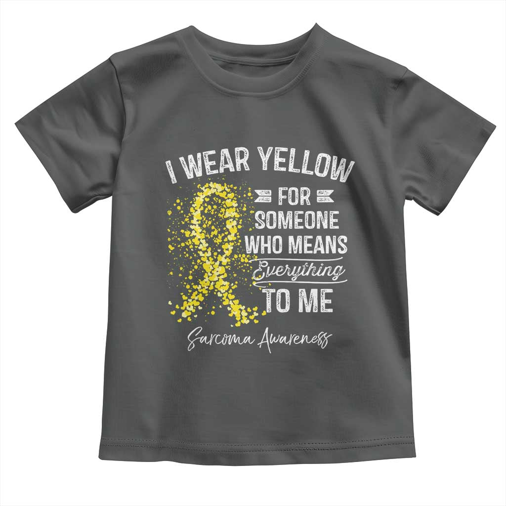 Sarcoma Awareness Toddler T Shirt I Wear Yellow For Someone Who Means Everything To Me TS11 Dark Heather Print Your Wear