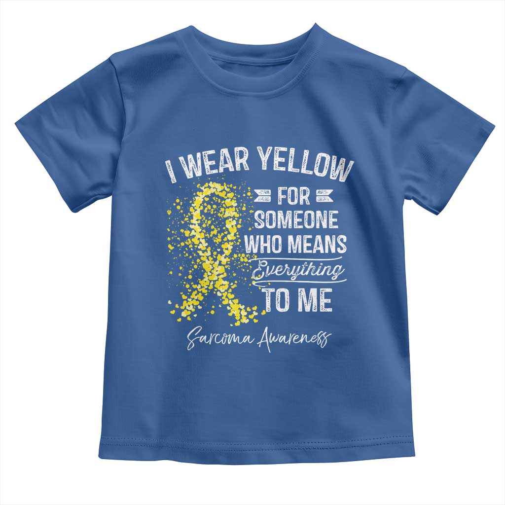 Sarcoma Awareness Toddler T Shirt I Wear Yellow For Someone Who Means Everything To Me TS11 Royal Blue Print Your Wear