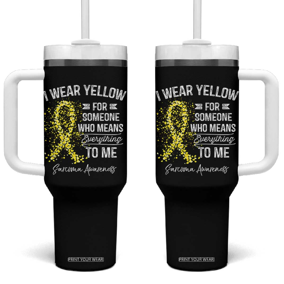 Sarcoma Awareness Tumbler With Handle I Wear Yellow For Someone Who Means Everything To Me TS11 One Size: 40 oz Black Print Your Wear
