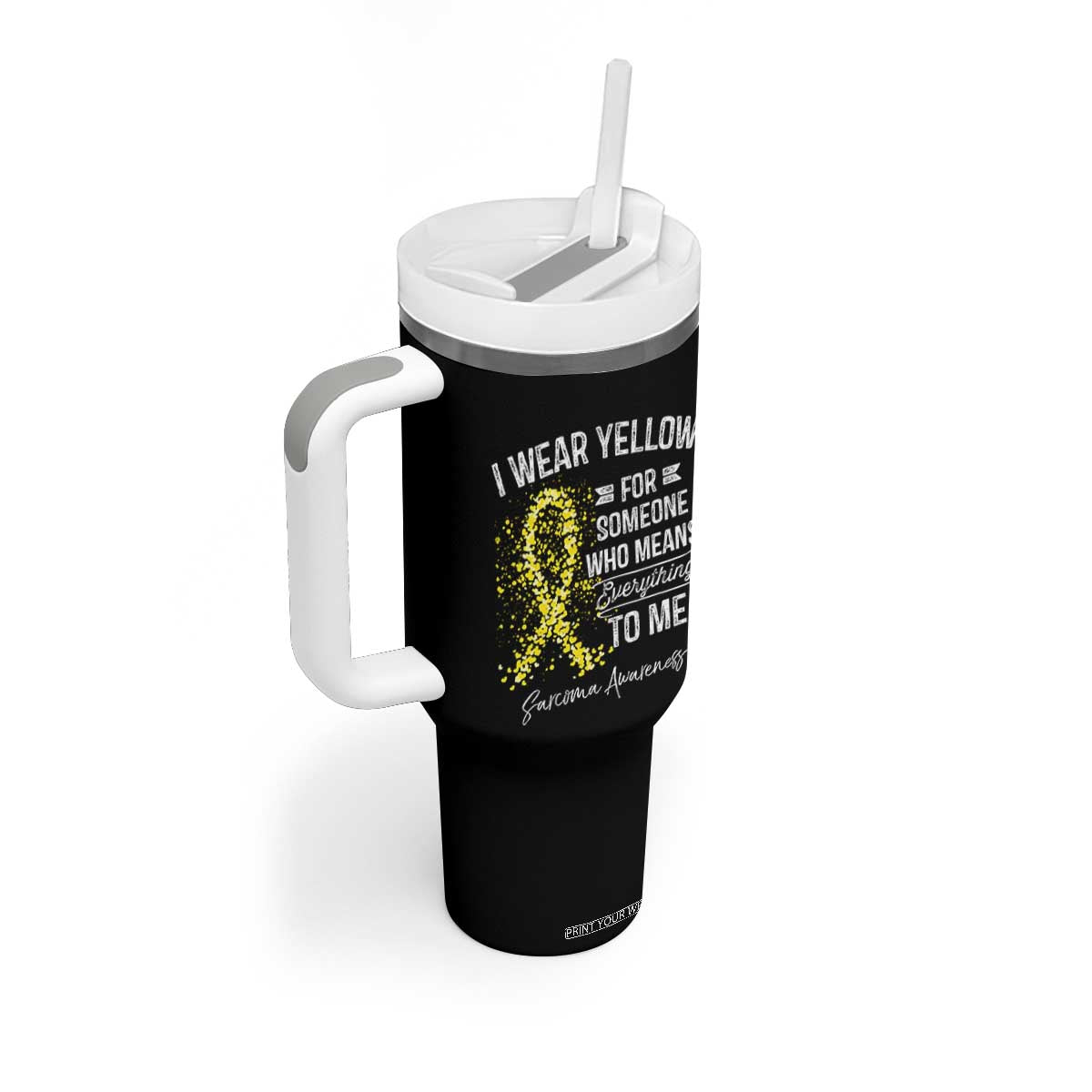 Sarcoma Awareness Tumbler With Handle I Wear Yellow For Someone Who Means Everything To Me TS11 Print Your Wear
