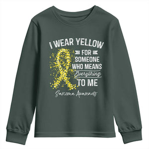 Sarcoma Awareness Youth Sweatshirt I Wear Yellow For Someone Who Means Everything To Me TS11 Dark Forest Green Print Your Wear