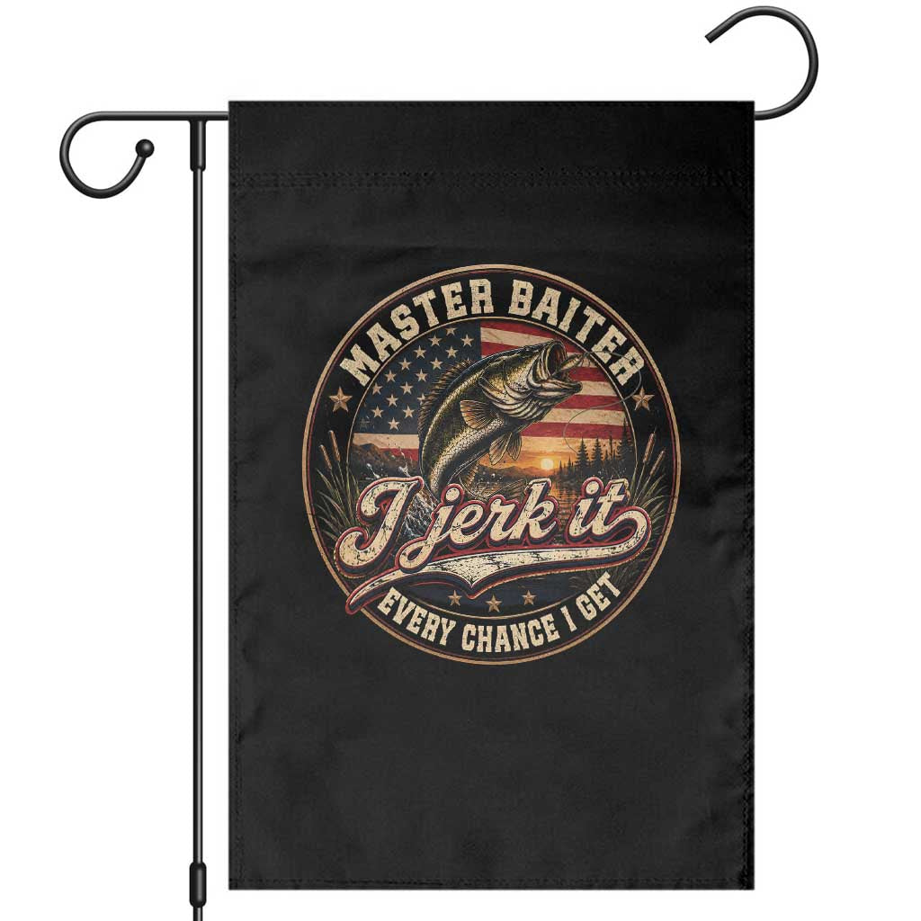 Master Baiter Fishing Lover Garden Flag I Jerk It Every Chance I Get Funny Bass Fishing TS11 Black Print Your Wear