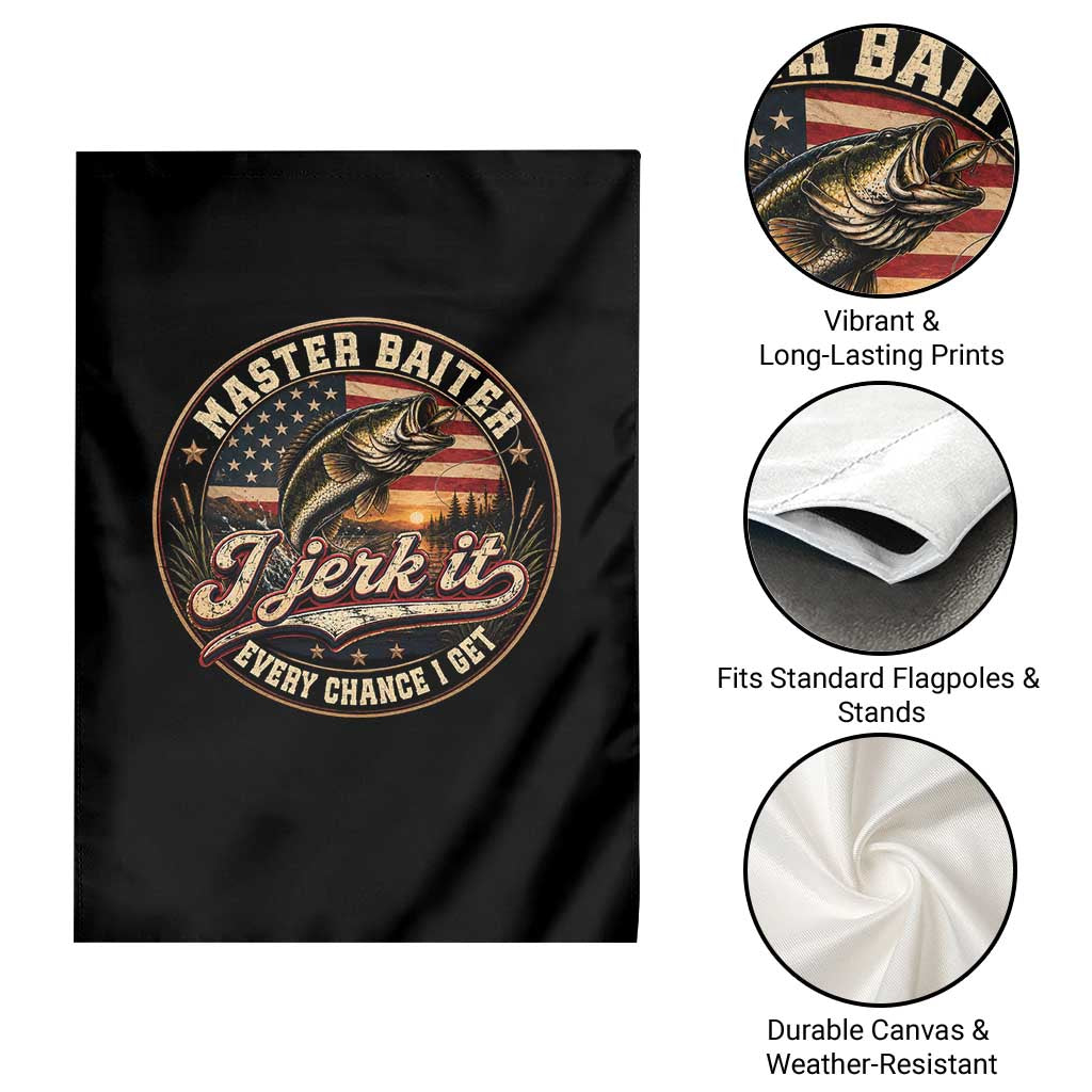 Master Baiter Fishing Lover Garden Flag I Jerk It Every Chance I Get Funny Bass Fishing TS11 Print Your Wear