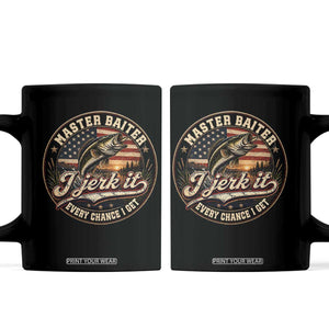Master Baiter Fishing Lover Coffee Mug I Jerk It Every Chance I Get Funny Bass Fishing TS11 Black Print Your Wear