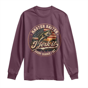 Master Baiter Fishing Lover Long Sleeve Shirt I Jerk It Every Chance I Get Funny Bass Fishing TS11 Maroon Print Your Wear