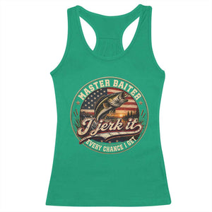 Master Baiter Fishing Lover Racerback Tank Top I Jerk It Every Chance I Get Funny Bass Fishing TS11 Irish Green Print Your Wear