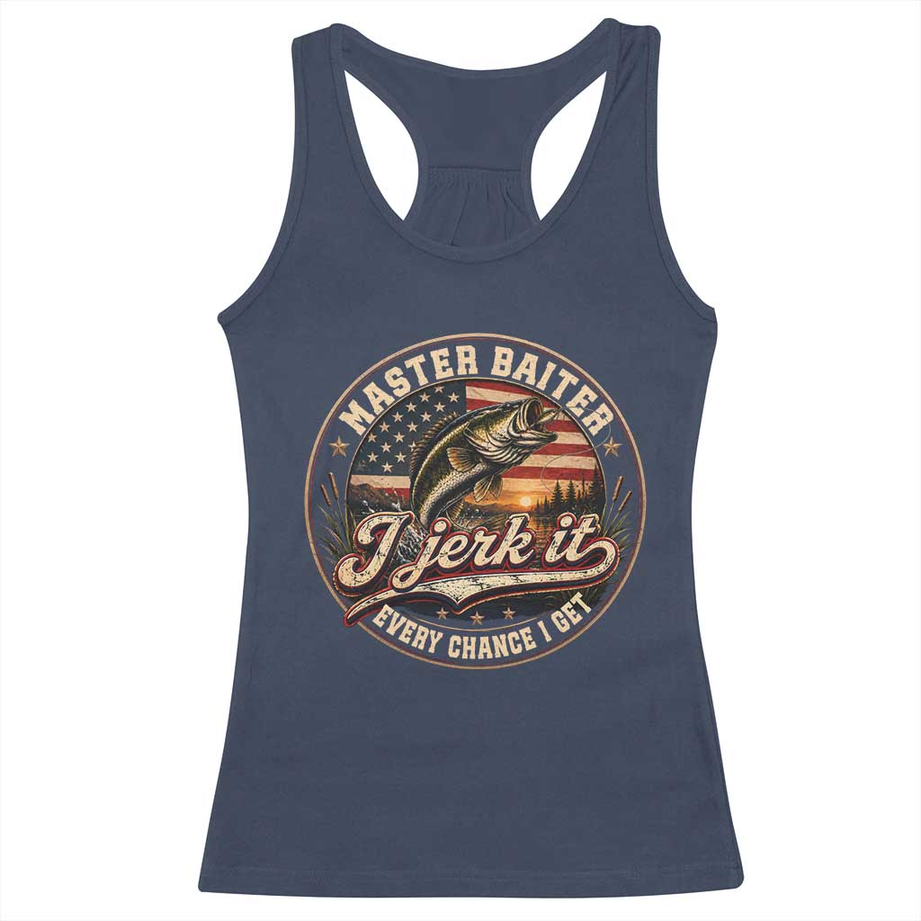 Master Baiter Fishing Lover Racerback Tank Top I Jerk It Every Chance I Get Funny Bass Fishing TS11 Navy Print Your Wear