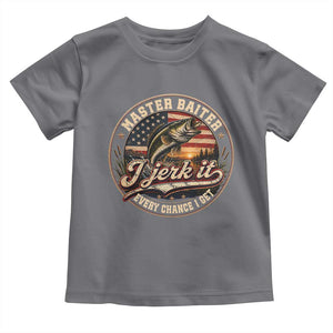 Master Baiter Fishing Lover Toddler T Shirt I Jerk It Every Chance I Get Funny Bass Fishing TS11 Charcoal Print Your Wear