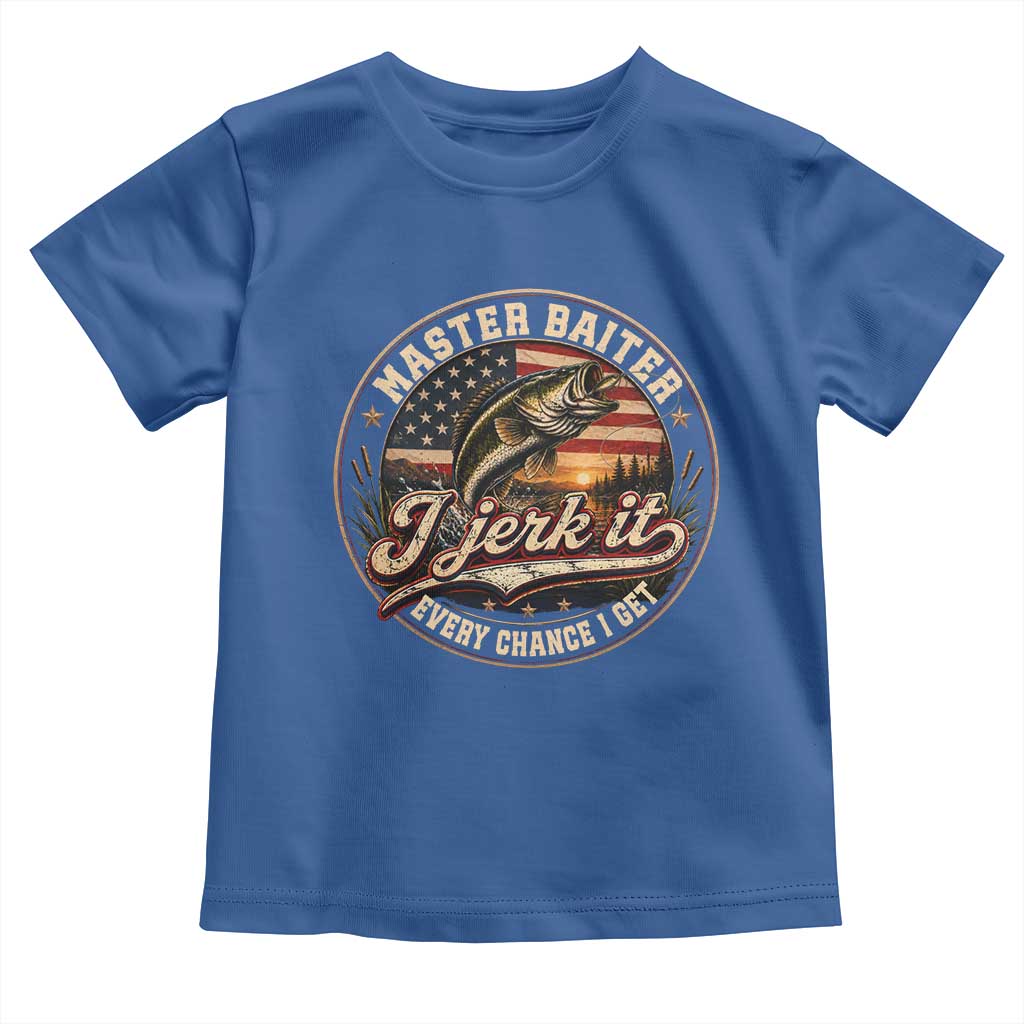 Master Baiter Fishing Lover Toddler T Shirt I Jerk It Every Chance I Get Funny Bass Fishing TS11 Royal Blue Print Your Wear