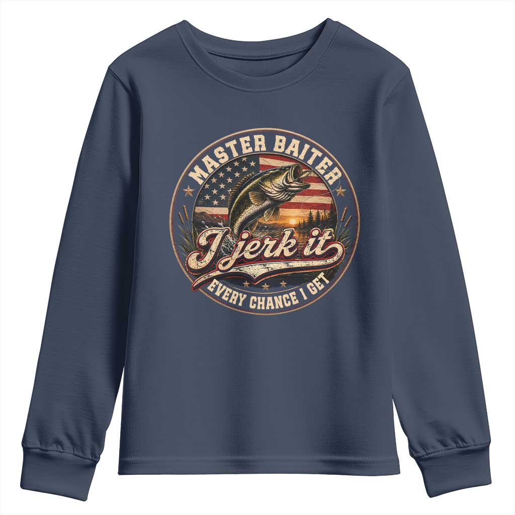 Master Baiter Fishing Lover Youth Sweatshirt I Jerk It Every Chance I Get Funny Bass Fishing TS11 Navy Print Your Wear